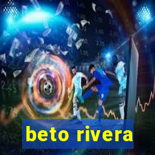 beto rivera